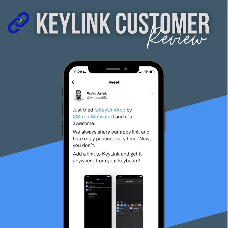 Image of a customer review of KeyLink App with the following text: Just tried KeyLink App by MotivateU and it's awesome. We always share our apps link and hate copy pasting every time. Now, you don't. Add a link to KeyLink and get it anywhere from your keyboard! - Walid AshikPicture