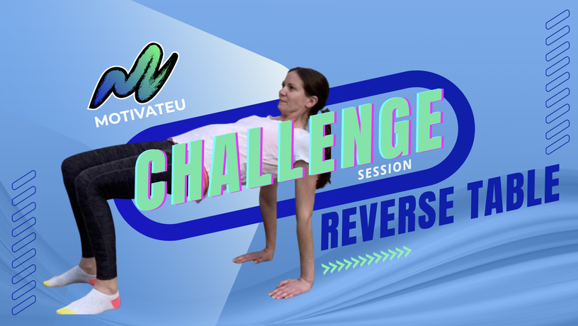 Picture of a female yoga instructor in reverse table pose position with the following text: MotivateU Challenge Session Reverse Table
