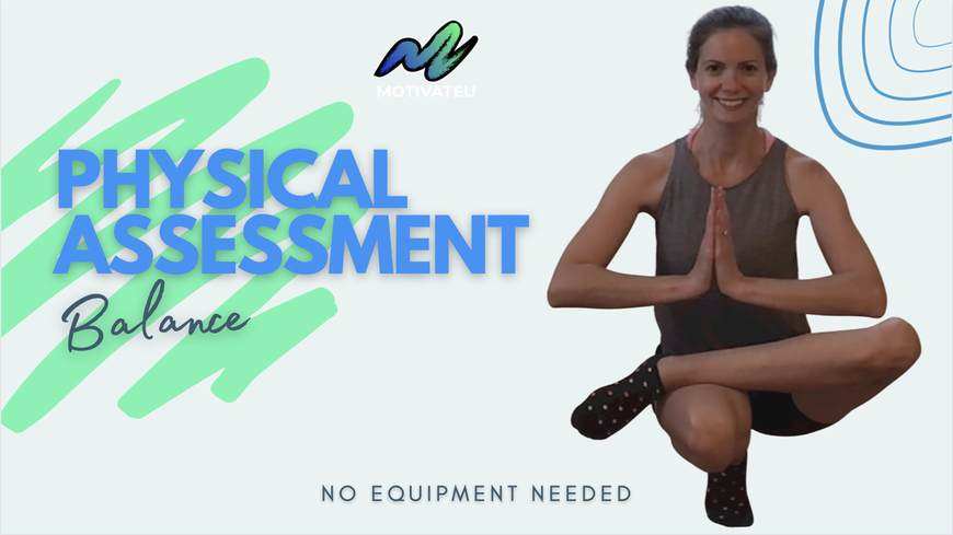 Picture of a female fitness instructor in a toe stand pose. Text reads: MotivateU Physical Assessment Balance, no equipment needed.