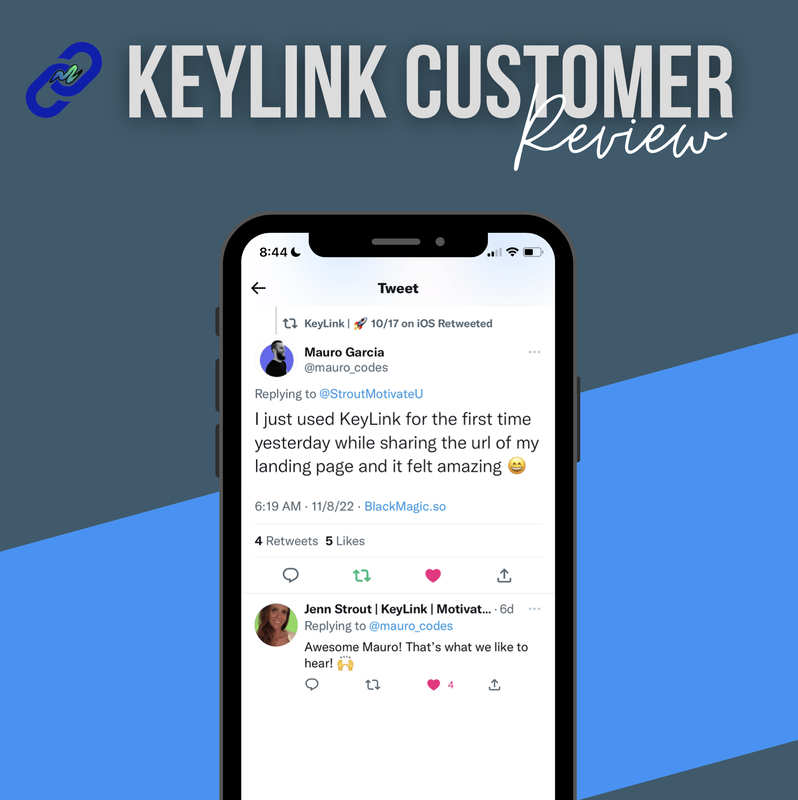 Image of a product review for the mobile app KeyLink with the following text: KeyLink Customer Review: Mauro Garcia @mauro_codes; I just used KeyLink for the first yesterday while sharing the url of my landing page and it felt amazing. Picture