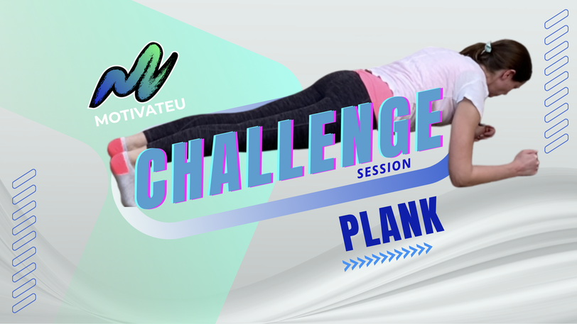 Picture of a female fitness instructor in plank pose position with the following text: MotivateU Challenge Session Plank 